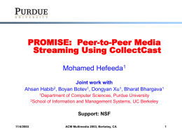 PROMISE:  Peer-to-Peer Media Streaming Using CollectCast Mohamed Hefeeda Joint work with