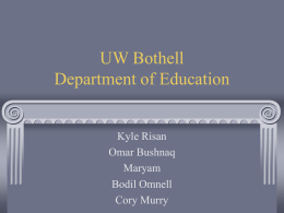 UW Bothell Department of Education Kyle Risan Omar Bushnaq