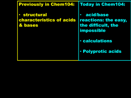 Previously in Chem104: structural characteristics of acids &amp; bases
