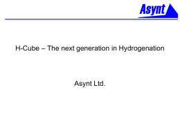 – The next generation in Hydrogenation H-Cube Asynt Ltd.