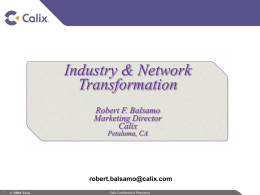 Industry &amp; Network Transformation Robert F. Balsamo Marketing Director