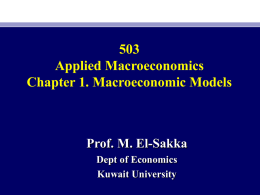 503 Applied Macroeconomics Chapter 1. Macroeconomic Models Prof. M. El-Sakka