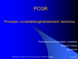 PCGR Principes comptables généralement reconnus Présentation de l’information  comptable Johanne Turbide