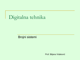 Digitalna tehnika Brojni sistemi Prof. Biljana Vidaković