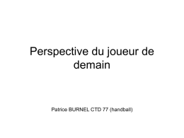 Perspective du joueur de demain Patrice BURNEL CTD 77 (handball)