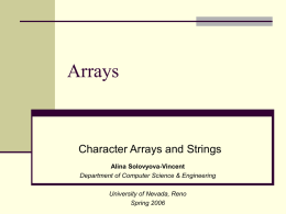 Arrays Character Arrays and Strings Alina Solovyova-Vincent Department of Computer Science &amp; Engineering