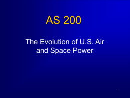 AS 200 The Evolution of U.S. Air and Space Power 1