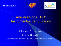 Avaliação dos TGD: Instrumentos Estruturados Cleonice Alves Bosa Lenisa Brandão