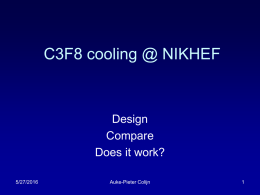 C3F8 cooling @ NIKHEF Design Compare Does it work?
