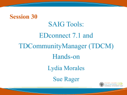 SAIG Tools: EDconnect 7.1 and TDCommunityManager (TDCM) Hands-on