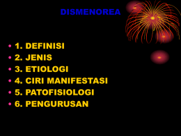 DISMENOREA • 1. DEFINISI 2. JENIS