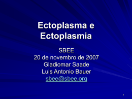 Ectoplasma e Ectoplasmia SBEE 20 de novembro de 2007