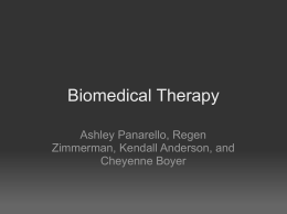 Biomedical Therapy Ashley Panarello, Regen Zimmerman, Kendall Anderson, and Cheyenne Boyer