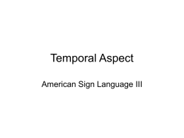 Temporal Aspect American Sign Language III