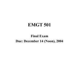 EMGT 501 Final Exam Due: December 14 (Noon), 2004