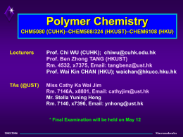 Polymer Chemistry &ndash;CHEM588/324 (HKUST)&ndash;CHEM6108 (HKU) CHM5080 (CUHK) Lecturers