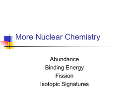 More Nuclear Chemistry Abundance Binding Energy Fission