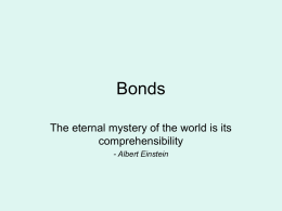 Bonds The eternal mystery of the world is its comprehensibility - Albert Einstein