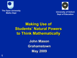 Making Use of Students’ Natural Powers to Think Mathematically John Mason