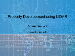 Property Development using LIDAR Shane Walker November 23, 2004