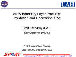 AIRS Boundary Layer Products: Validation and Operational Use Brad Zavodsky (UAH)