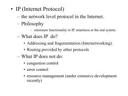 • IP (Internet Protocol) – Philosophy – What does IP  do?