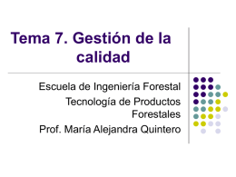 Tema 7. Gestión de la calidad Escuela de Ingeniería Forestal Tecnología de Productos