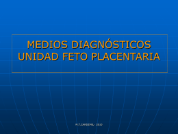 MEDIOS DIAGNÓSTICOS UNIDAD FETO PLACENTARIA M.T.CARDEMIL- 2010