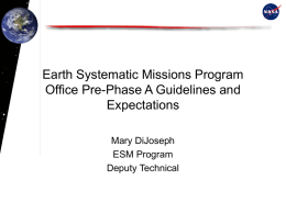 Earth Systematic Missions Program Office Pre-Phase A Guidelines and Expectations Mary DiJoseph