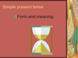 Simple present tense Form and meaning