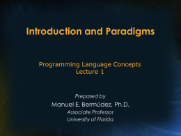Introduction and Paradigms Manuel E. Bermúdez, Ph.D. Programming Language Concepts Lecture 1
