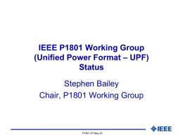 IEEE P1801 Working Group – UPF) (Unified Power Format Status