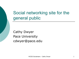 Social networking site for the general public Cathy Dwyer Pace University