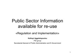 Public Sector Information available for re-use «Regulation and Implementation» Kalliopi Aggeletopoulou