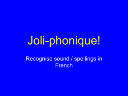 Joli-phonique! Recognise sound / spellings in French