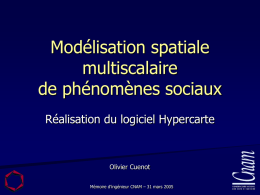 Modélisation spatiale multiscalaire de phénomènes sociaux Réalisation du logiciel Hypercarte