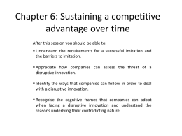 Chapter 6: Sustaining a competitive advantage over time