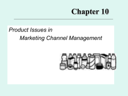 Chapter 10 Product Issues in Marketing Channel Management