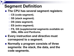Segment Definition The CPU has several segment registers: