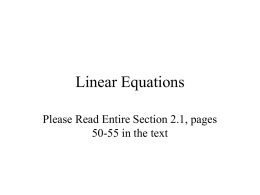 Linear Equations Please Read Entire Section 2.1, pages 50-55 in the text