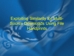 Exploiting Similarity for Multi- Source Downloads Using File Handprints
