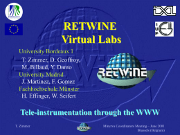 RETWINE Virtual Labs Tele-instrumentation through the WWW T. Zimmer, D. Geoffroy,