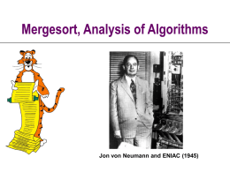 Mergesort, Analysis of Algorithms Jon von Neumann and ENIAC (1945)