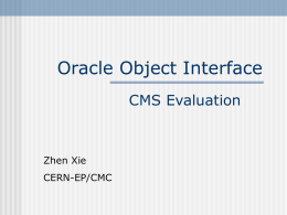 Oracle Object Interface CMS Evaluation Zhen Xie CERN-EP/CMC