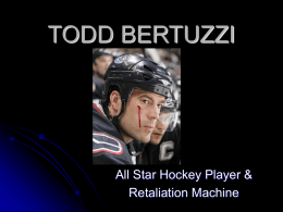 TODD BERTUZZI All Star Hockey Player &amp; Retaliation Machine