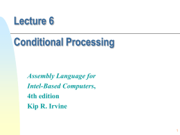 Lecture 6 Conditional Processing Assembly Language for Intel-Based Computers