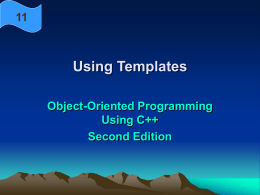 Using Templates Object-Oriented Programming Using C++ Second Edition