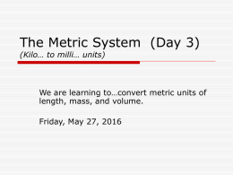 The Metric System  (Day 3) (Kilo… to milli… units)