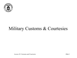 Military Customs &amp; Courtesies Slide 1 Lesson 10: Customs and Courtesies