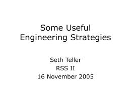 Some Useful Engineering Strategies Seth Teller RSS II
